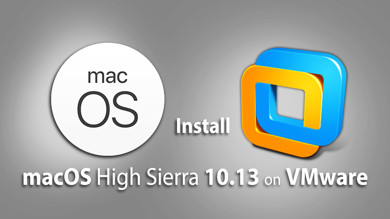 vmware install mac os x high sierra vmware install mac os x high sierra