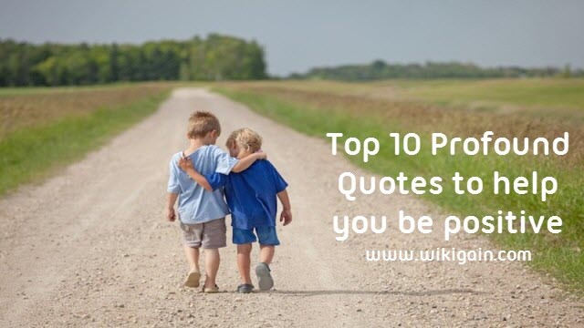 10 Profound Quotes help you be Positive