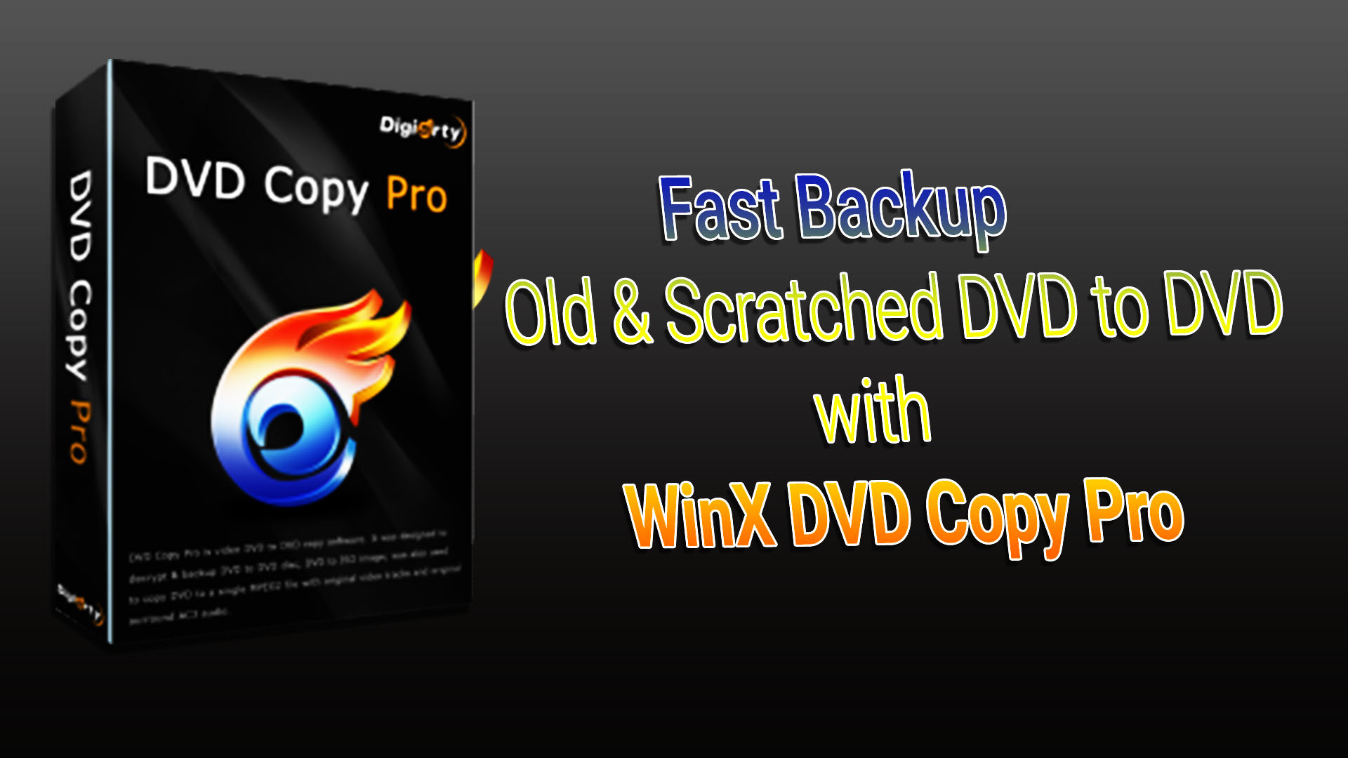 How to Fast Backup Your Old/Scratched DVD to DVD with WinX DVD Copy Pro?