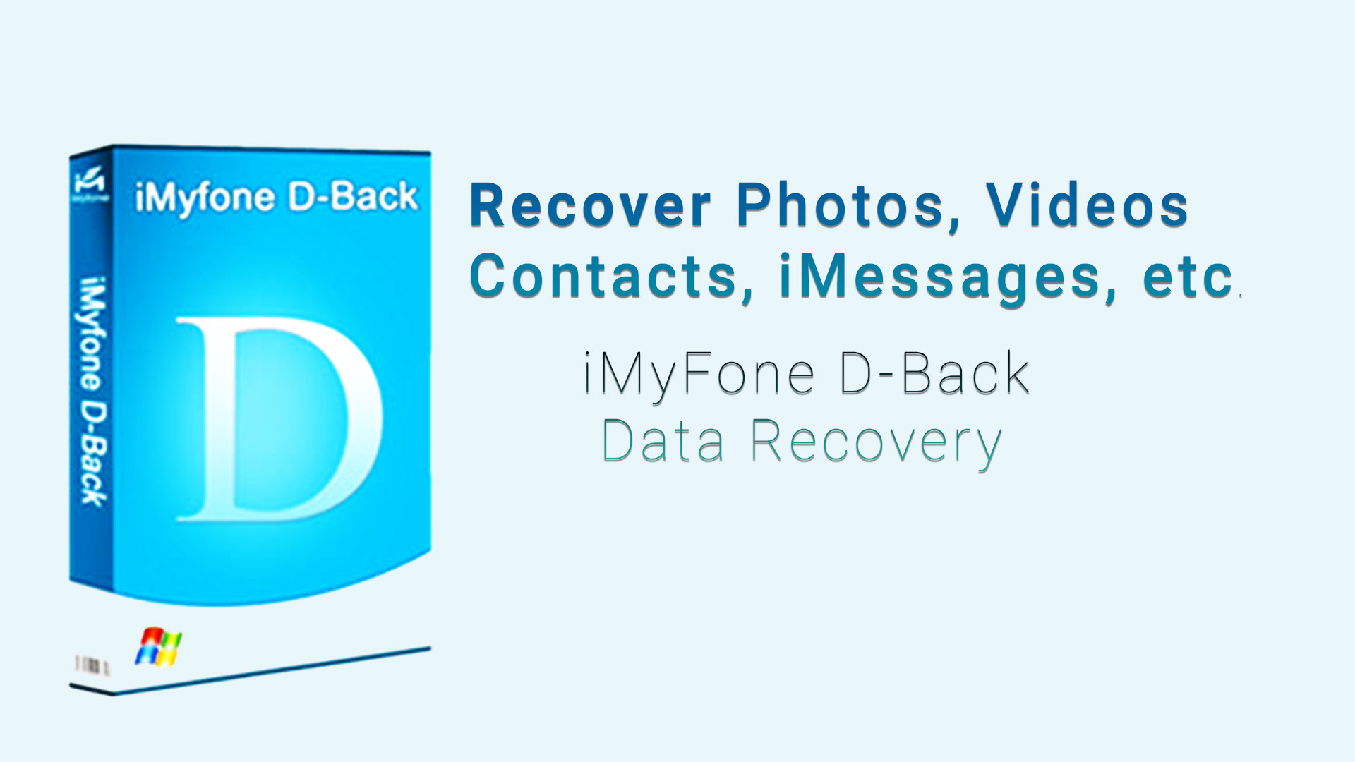 How to Recover Deleted Photos, Videos, Contacts, iMessages, WhatsApp Messages with iMyFone D-Back