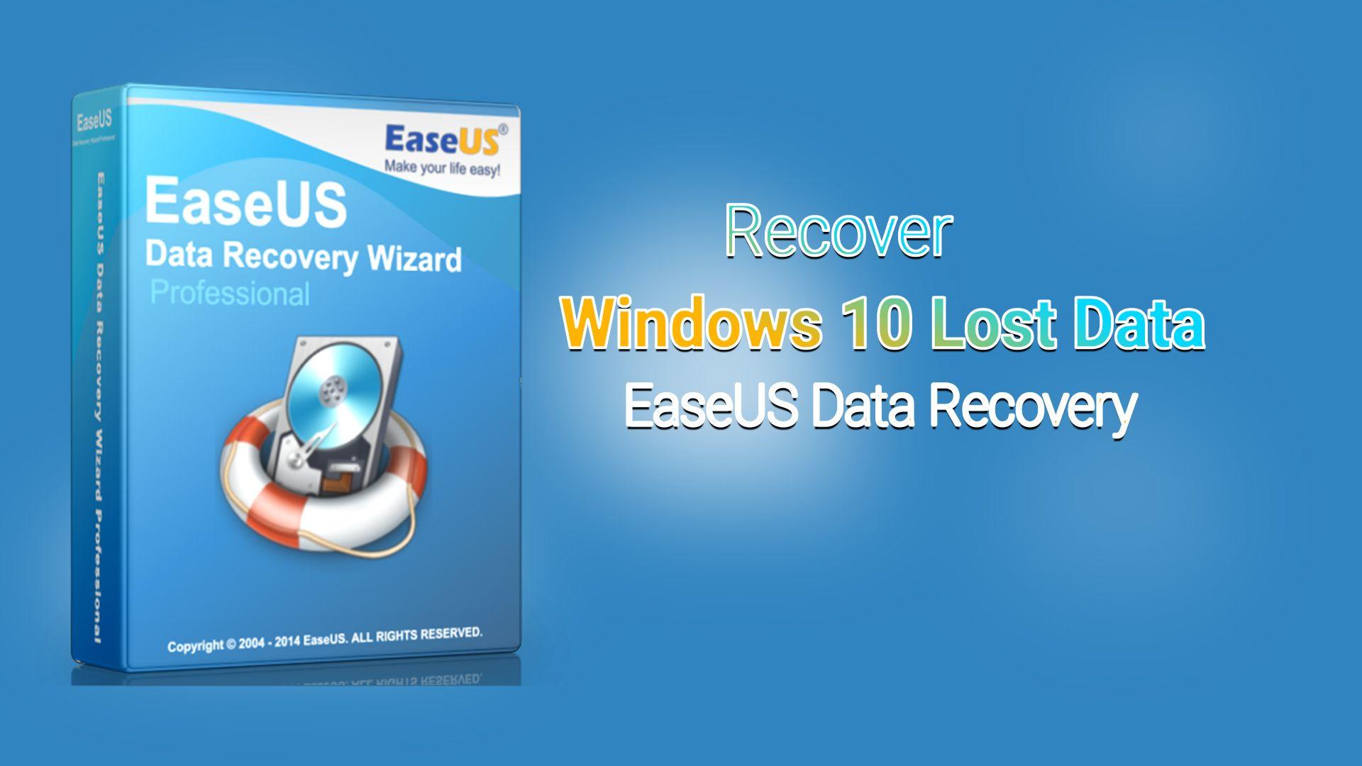 How to Recover Windows 10 Lost Data Via EaseUS Data Recovery Wizard