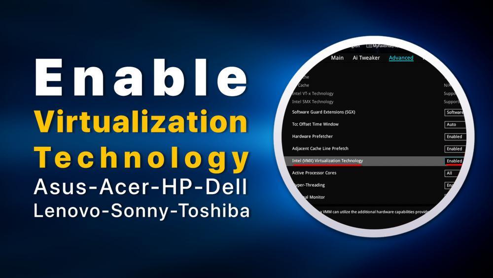 How to Enable Virtualization Technology on Asus Aser HP Dell Lenovo