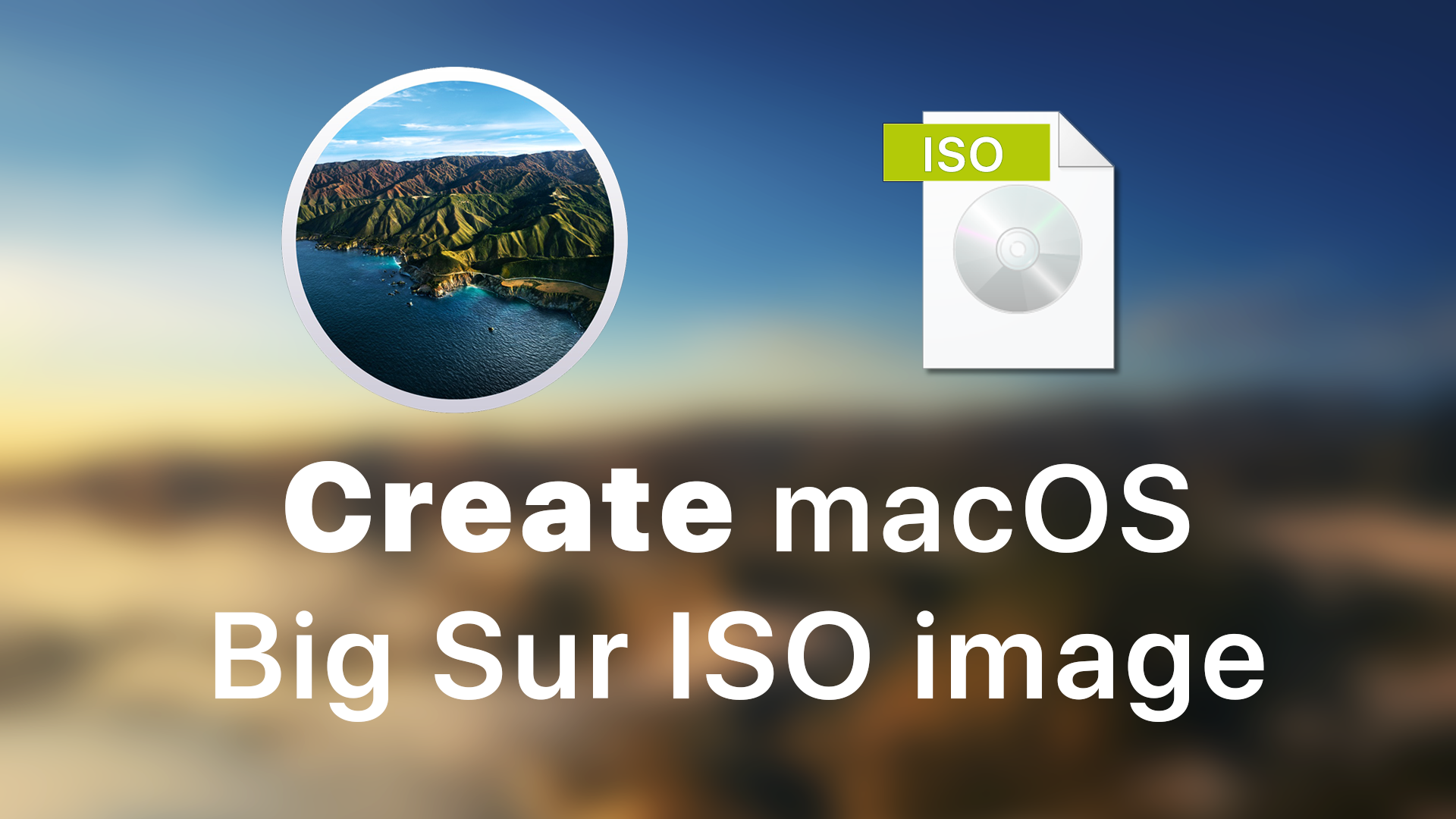 How To Create Macos Big Sur Iso Image File Wikigain