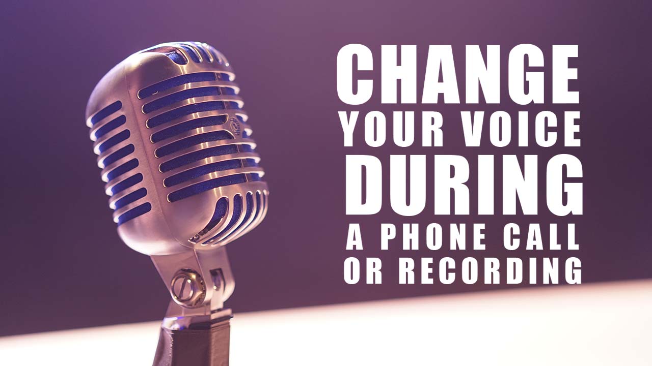 how to change your voice during a phone call on android