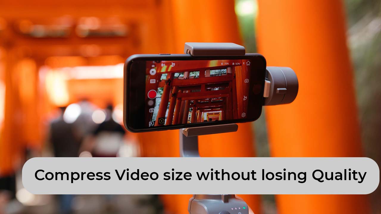 How to compress video size without losing quality decrease video