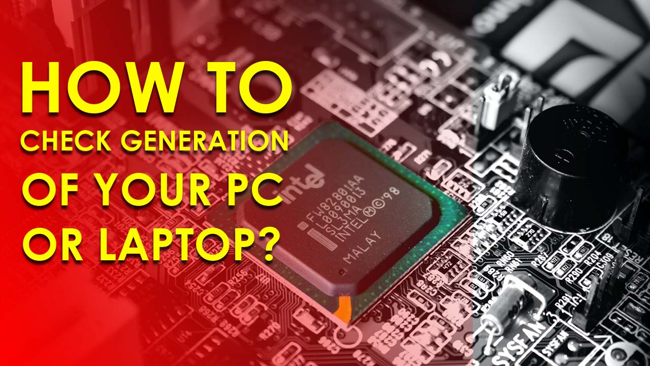 check the Generation of Your PC