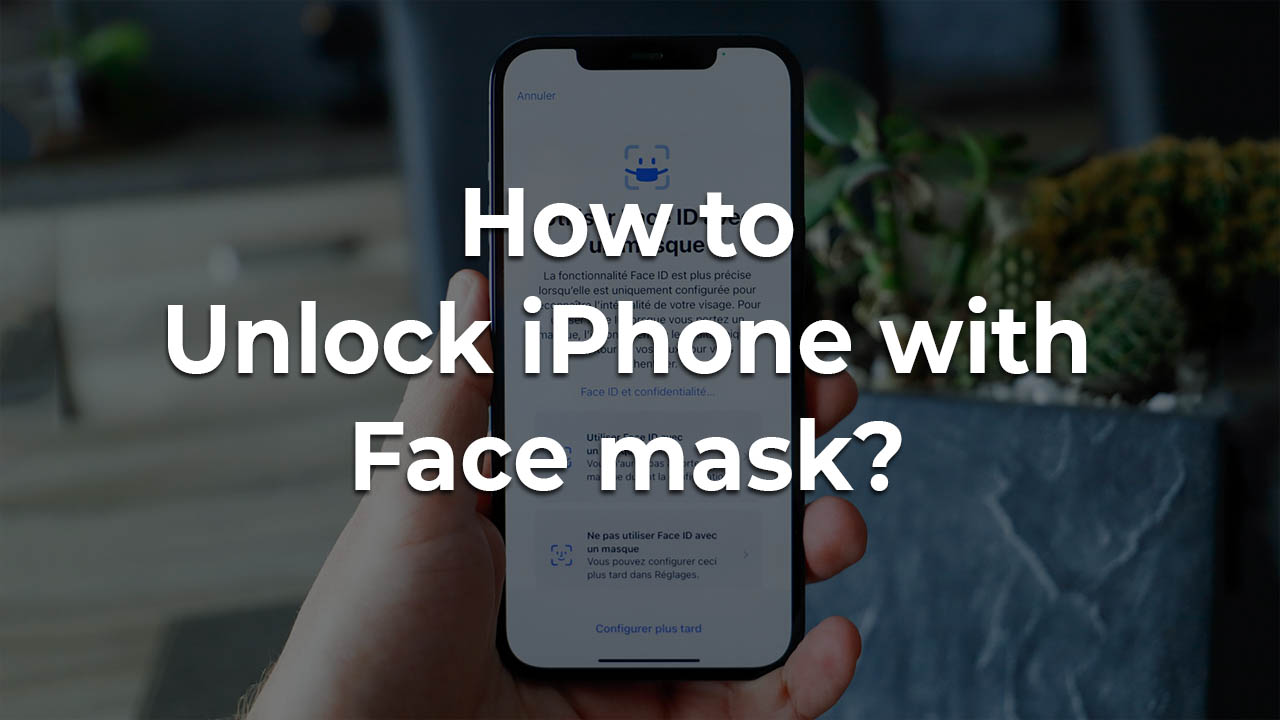 unlock iPhone with face mask