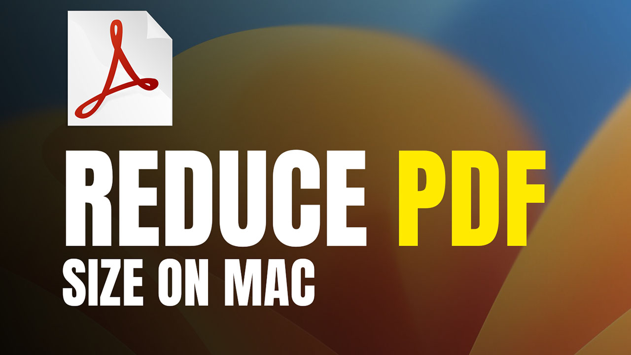 How to Reduce PDF File Size on mac? (macOS Ventura, Monterey)